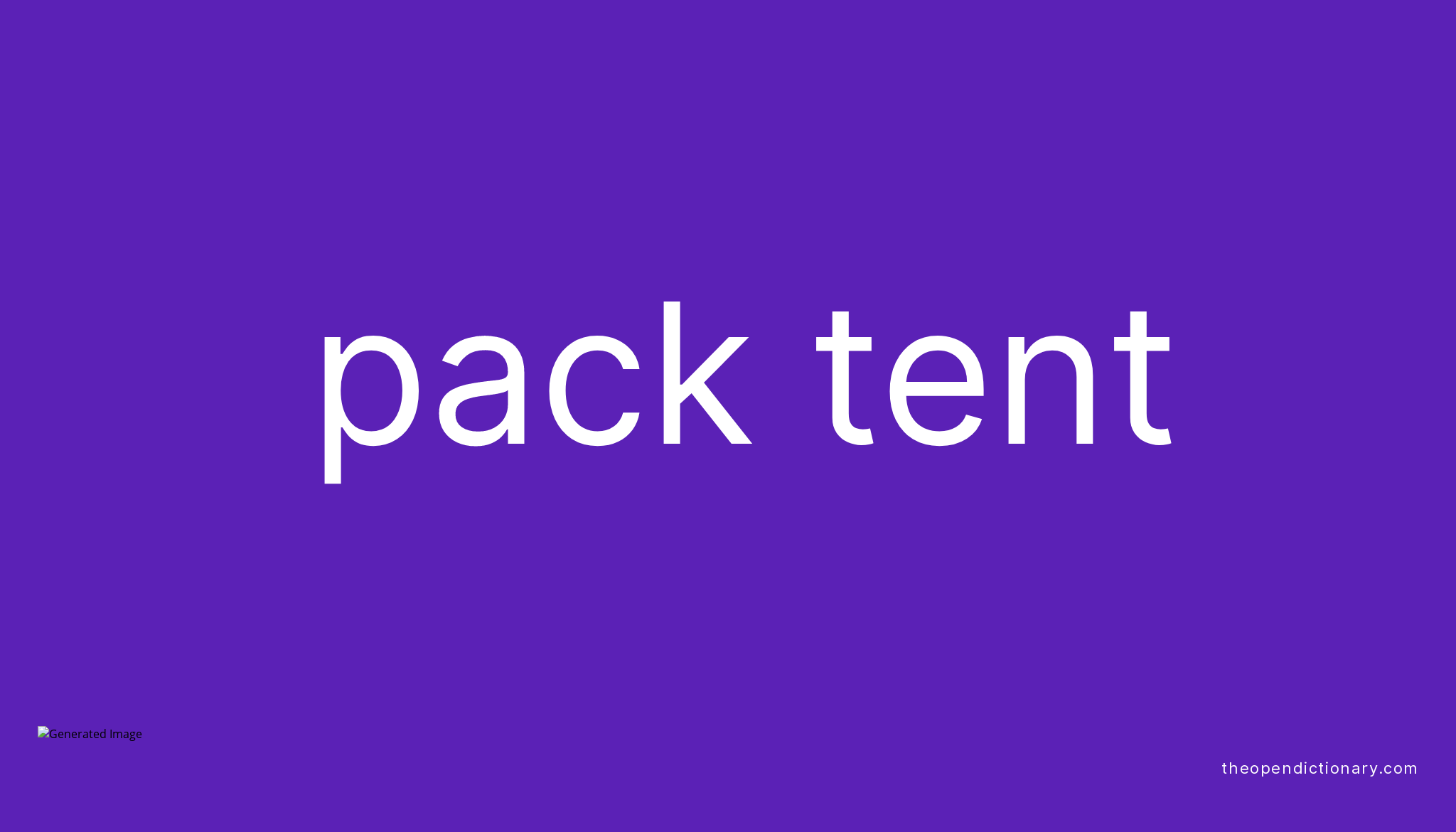 Pack Tent Meaning Of Pack Tent Definition Of Pack Tent Example Of 